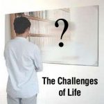 The Challenges of Life
